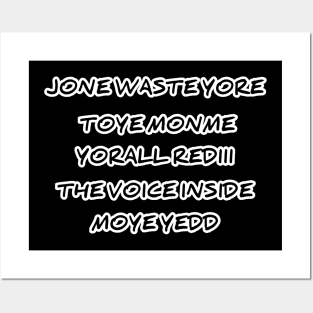 JONE WASTE YORE TOYE MONME YORALL REDIII THE VOICE INSIDE MOYE YEDD Posters and Art